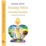 Floarea vietii si atingerea nemuririi - Daniel Mitel