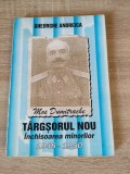 Targsorul Nou - Inchisoarea minorilor, 1948-1950 - Gheorghe Andreica (autograf), (Editura Printeuro, Ploiesti, 2000)