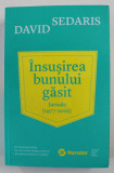 INSUSIREA BUNULUI GASIT , JURNALE 1977 - 2002 de DAVID SEDARIS , 2019