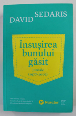 INSUSIREA BUNULUI GASIT , JURNALE 1977 - 2002 de DAVID SEDARIS , 2019 foto