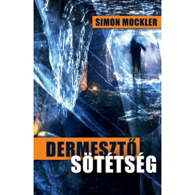 Dermesztő s&amp;ouml;t&amp;eacute;ts&amp;eacute;g - Simon Mockler foto