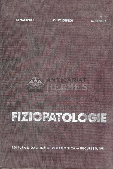 Fiziopatologie. Manual pentru studentii facultatilor de medicina veterinara - 1971 - N. Varachiu (Q41)