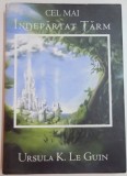 CEL MAI INDEPARTAT TARM de URSULA K. LE GUIN , 2010 * EDITIE CARTONATA