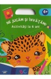 Ne jucam si invatam. Activitati la 6 ani