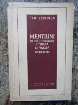 PERPESSICIUS - MENTIUNI DE ISTORIOGRAFIE LITERARA SI FOLCLOR (1948-1956) foto