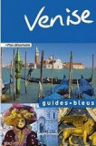 Guide Bleu: Venise - Padoue et la Brenta, Vicence, Verone | Jean-Philippe Follet, Nathalie Campodonico