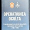 Operatiunea Oculta - Florian Bichir