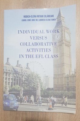 Individual Work versus Collaborative Activities in The EFL Class - Rodica Rotari foto