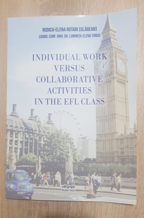 Individual Work versus Collaborative Activities in The EFL Class - Rodica Rotari