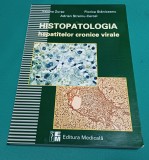 HISTOPATOLOGIA HEPATITELOR CRONICE VIRALE / SABINA ZURAC /2008 *