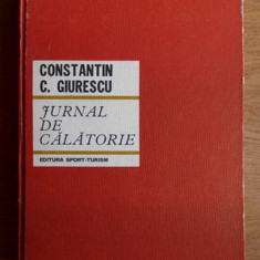 Constantin C. Giurescu - Jurnal de calatorie (1977, editie cartonata)