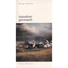 George Oprescu - Theodore Gericault