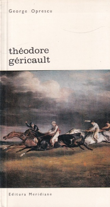 George Oprescu - Theodore Gericault