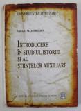 INTRODUCERE IN STUDIUL ISTORIEI SI AL STIINTELOR AUXILIARE de MIHAIL M. ANDREESCU , 2007