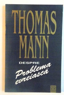 DESPRE PROBLEMA EVREIASCA de THOMAS MANN, 1998 foto