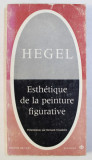 HEGEL , ESTHETIQUE DE LA PEINTURE FIGURATIVE , 1964