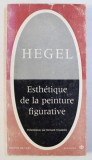 HEGEL , ESTHETIQUE DE LA PEINTURE FIGURATIVE , 1964