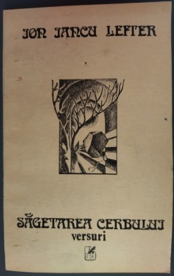 ION IANCU LEFTER - SAGETAREA CERBULUI (VERSURI, 1988) [coperta IRINA CIOS] foto
