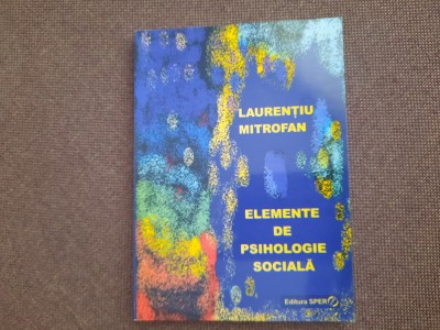 Laurentiu Mitrofan - Elemente de psihologie sociala foto