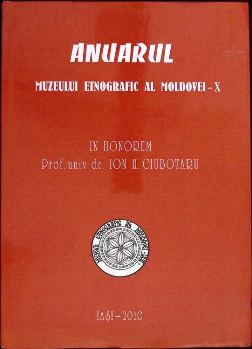 ANUARUL MUZEULUI ETNOGRAFIC AL MOLDOVEI X-IN HONOREM ION H. CIUBOTARU-276141