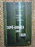 Dupa-amiaza unui faun - Adolfo Bioy Casares