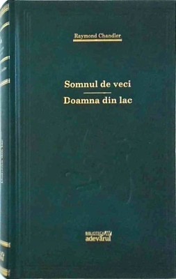 Raymond Chandler - Somnul de veci. Doamna din lac foto