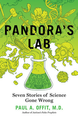 Pandora&amp;#039;s Lab: Morphine, Margarine, Megavitamins, and Other Tales of Science That Changed the World for the Worse foto