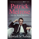 Patrick Melrose 1. - Nincs baj - Baj van - Van rem&eacute;ny - Edward St. Aubyn