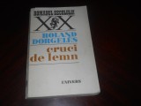 ROLAND DORGELES - CRUCI DE LEMN,1977