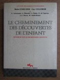 Barbel Inhelder - Le cheminement des decouvertes de l&#039;enfant