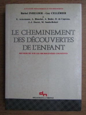 Barbel Inhelder - Le cheminement des decouvertes de l&amp;#039;enfant foto
