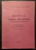 RAR Manual de LIMBA SPANIOLA &ndash; CATEGORIILE GRAMATICALE 305 pag Tiraj f mic 300 ex Editia a II-a revizuita Maria Manoliu Manea 1974 Universitatea Buc.