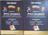 Epoca Ceaușescu Vol. 1-2, Ioan Bogdan, 820 pagini, Casa de Presă, 2019, Istorie Rom&acirc;nia, Paperback