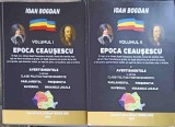 EPOCA CEAUSESCU VOL.1-2-IOAN BOGDAN