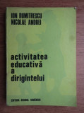 Ion Dumitrescu, Nicolae Andrei - Activitatea educativa a dirigintelui