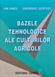 Cumpara ieftin Bazele tehnologice ale culturilor agricole - 2002 - Ion Dincu (K340)