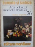 Arta Poloneza Secolul XVII - Mariusz Karpowicz, 1978, Meridiane, Romana, Album Arta, Curente si Sinteze
