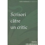 Cumpara ieftin Dana Heuberger - Scrisori catre un critic - 134968