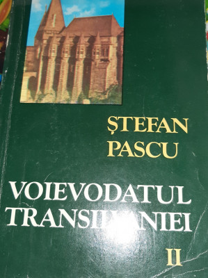 VOIEVODATUL TRANSILVANIEI Vol. II ,IIIStefan Pascu foto