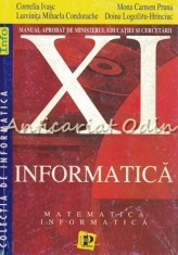 Informatica. Pentru Manual Clasa A XI-a - Cornelia Ivasc, Mona Carmen Pruna