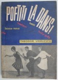 Poftiti la dans! - Theodor Vasilescu (Carte Arta Muzicala, stare buna/foarte buna)
