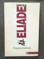 Mircea Eliade - Fragmentarium (Humanitas, 1994) foto