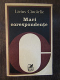 Mari Corespondente - Livius Ciocarlie