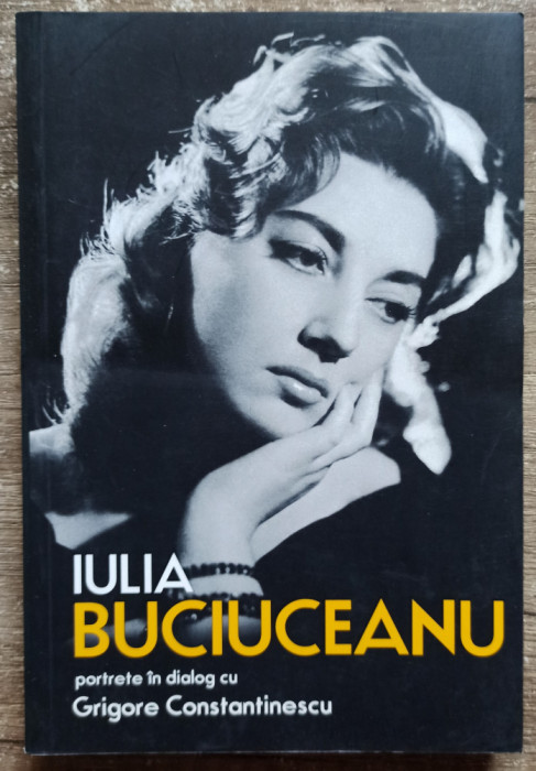 Iulia Buciuceanu - potrete in dialog cu Grigore Constantinescu