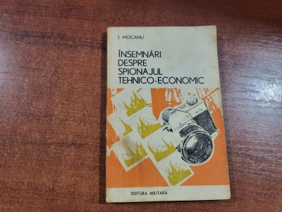 Insemnari despre spionajul tehnico-economic de I.Mocanu foto