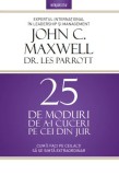 25 de moduri de a-i cuceri pe cei din jur. Cum ii faci pe ceilalti sa se simta extraordinar &ndash; John C. Maxwell