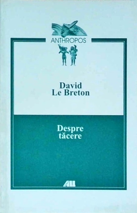 David Le Breton - Despre tacere