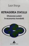 Retragerea Statului - Susan Strange, Editura Trei, Romana, Carte de Politica