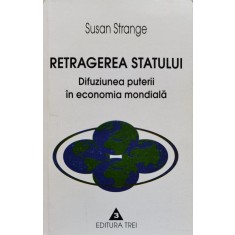 Retragerea Statului - Susan Strange , B1060