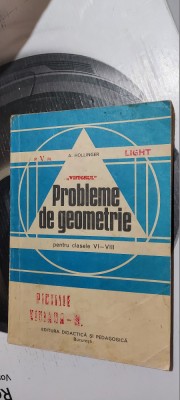 PROBLEME DE GEOMETRIE CLASELE VI-VIII HOLLINGER EDITURA DIDACTICA SI PEDAGOGICA foto